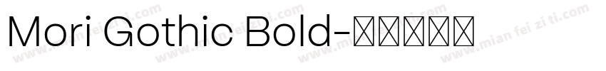 Mori Gothic Bold字体转换